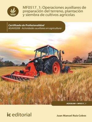 cover image of Operaciones auxiliares de preparación del terreno, plantación y siembra de cultivos agrícolas. AGAX0208
